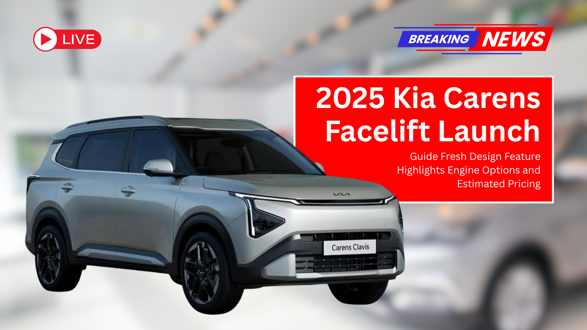 2025 Kia Carens Facelift Launch Guide Fresh Design Feature Highlights Engine Options and Estimated Pricing