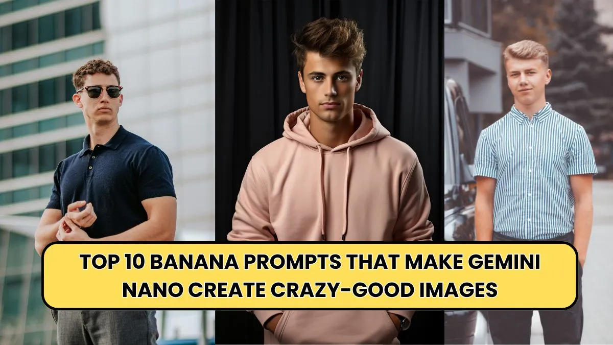 Top 10 Banana Prompts That Make Gemini Nano Create Crazy-Good Images