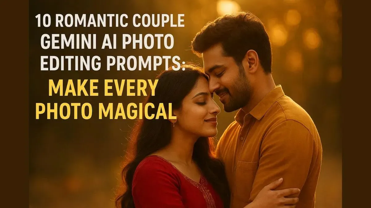 10 Romantic Couple Gemini AI Photo Editing Prompts: Make Every Photo Magical