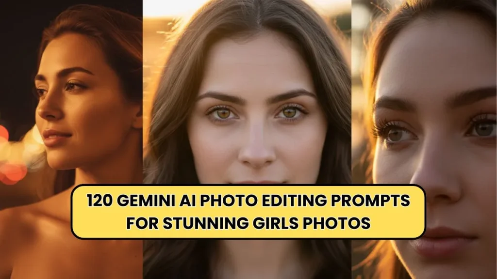 F120 Gemini AI Photo Editing Prompts for Stunning Girls Photos