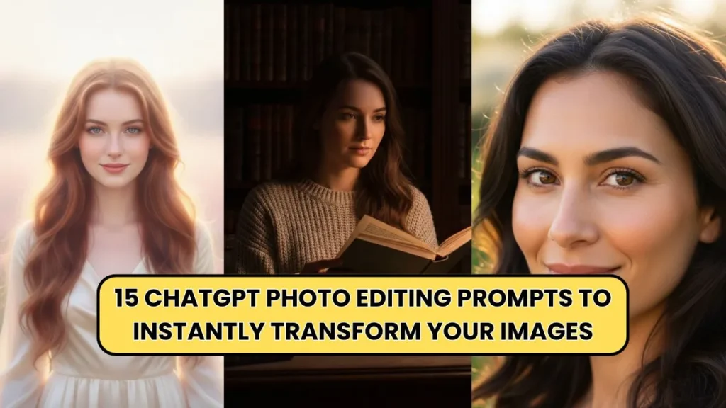 15 ChatGPT Photo Editing Prompts to Instantly Transform Your Images