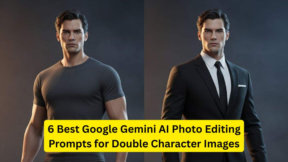 6 Best Google Gemini AI Photo Editing Prompts for Double Character Images